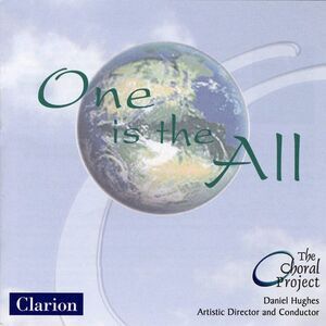 The Choral Project - One Is the All  CD